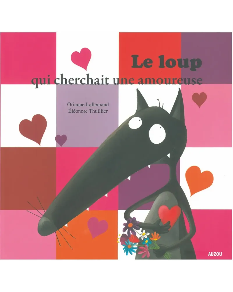 LE LOUP QUI CHERCHAIT UNE AMOUREUSE  Collection MES P'TITS ALBUMS. ...