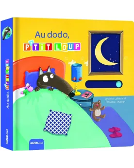 AU DODO P'TIT LOUP  Des tirettes, des flaps, des découpes pour appr...