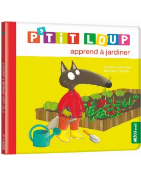 P'TIT LOUP APPREND A JARDINER  Retrouvez tous les titres du P'tit l...