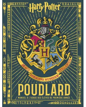 POUDLARD LE MANUEL DE 1ERE ANNEE  L'indispensable manuel pour intég...
