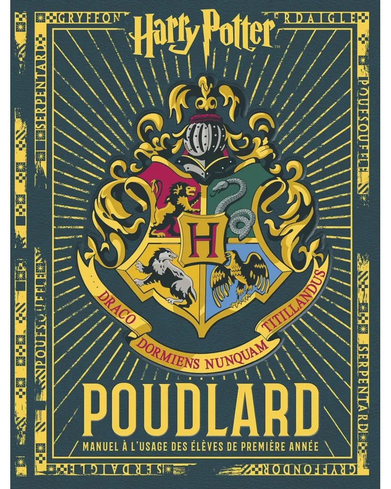 POUDLARD LE MANUEL DE 1ERE ANNEE  L'indispensable manuel pour intég...